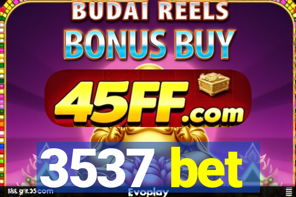 3537 bet